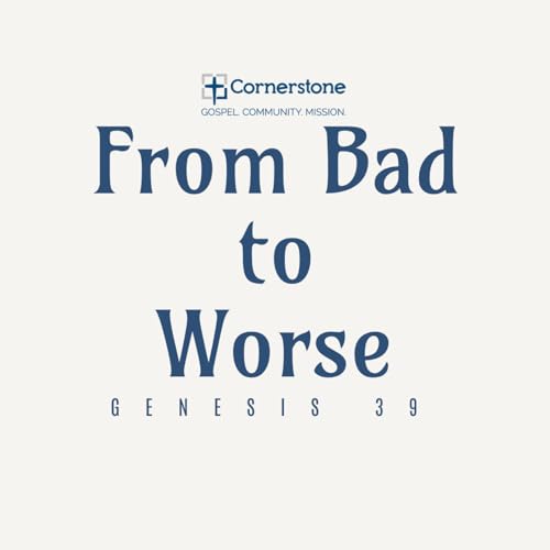 From Bad to Worse- Genesis 39