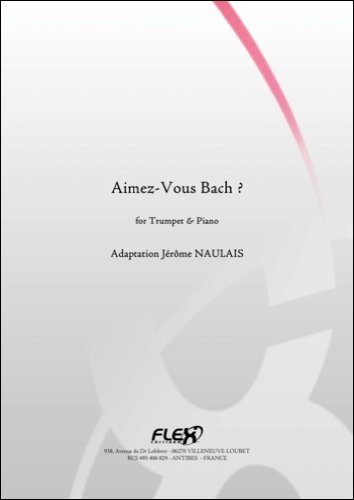 PARTITION CLASSIQUE - Aimez-Vous Bach ? - J.S. BACH - J. NAULAIS - Trompette et Piano      Sheet music