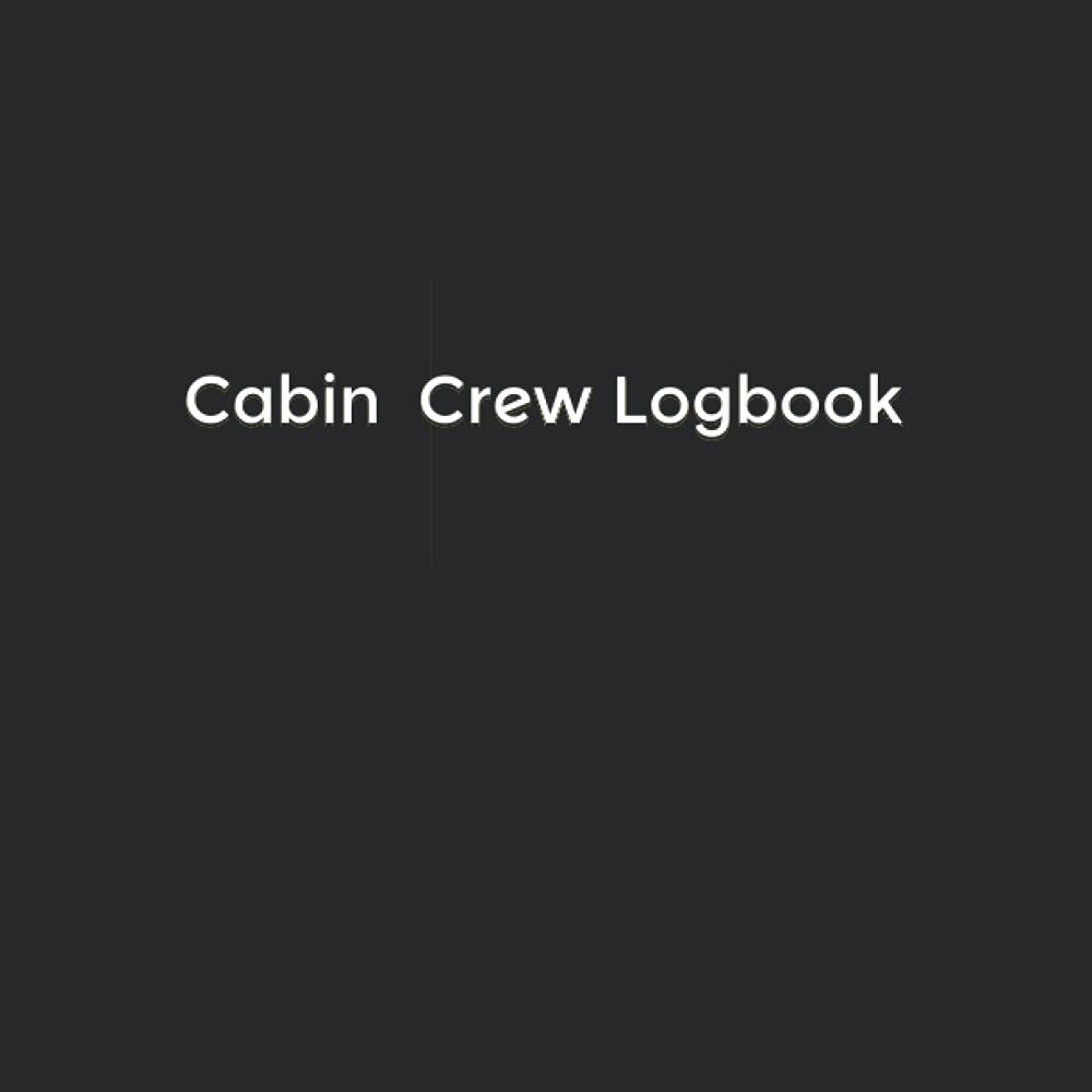 CABIN CREW LOGBOOK (FLIGHT ATTENDANT LOGBOOK)