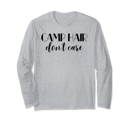 Camp Hair Don't Care Outdoor Lover Camp Apparel Hombres Mujeres Manga Larga
