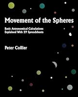 Movement of the Spheres: Basic Astronomical Calculations Explained With 29 Spreadsheets 0957389485 Book Cover