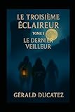 LE TROISIEME ECLAIREUR TOME 3: LE DERNIER VEILLEUR