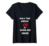 Photo Gallery donna only the brave are scuolabus-fun school bus driver maglietta con collo a v Photo Gallery donna only the brave are scuolabus-fun school bus driver maglietta con collo a v