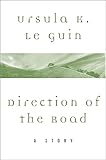 Direction of the Road: A Story – Philosophical Science Fiction Exploring the Mind (A Wind’s Twelve Quarters Story) (English Edition)