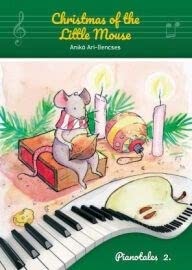 Ari-Bencses Aniko Christmas of the Little Mouse Piano Book