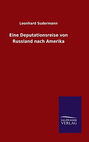 Eine Deputationsreise von Russland nach Amerika [German] 3846081329 Book Cover