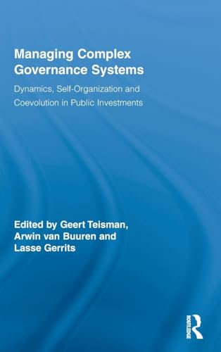 Managing Complex Governance Systems: Dynamics, Self-organization and Coevolution in Public Investments: 3 (Routledge Critical Studies in Public Management) view 2