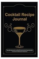 Cocktail Recipe Journal: Blank Minimalist Cocktail and Mixed Drink Recipe Book & Organizer, Gift for Professional & Home Bartenders and Mixologists - 6" x 9" 100+ Pages 1967048312 Book Cover
