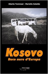 Kosovo. Buco nero d'Europa Kosovo. Buco nero d'Europa