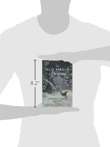 The Old Magic of Christmas: Yuletide Traditions for the Darkest Days of the Year - Image 5