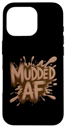 MUDDED AF Mud Run Mudding Queen Muddy Buddies Mudda Fakas �X�}�z�P�[�X iPhone 16 Pro �p