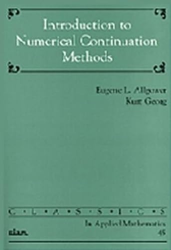 Buy Introduction to Numerical Continuation Methods: 45 (Classics in Applied Mathematics, Series Number 45) — BookShops.in