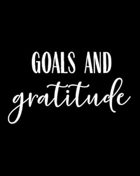 Goals and Gratitude : Gratitude Journal Notebook Daily Meditation, Inspirational Thankful Grateful Anxiety Lined Pages Notes Diary Calm Thankful, Notebook Composition Book We Are Grateful, Blessed