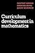 Curriculum Development in Mathematics (Volume 0)