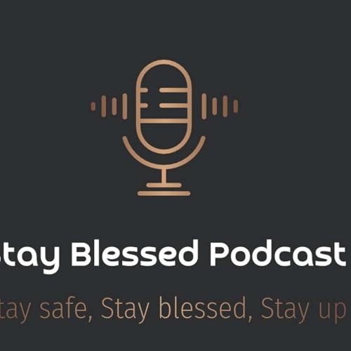 Page de couverture de Stay Blessed Podcast