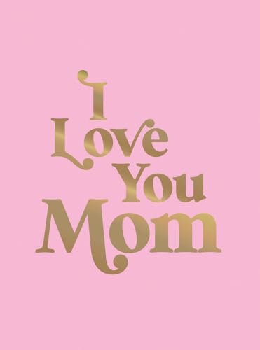 I Love You Mom 1837995435 Book Cover