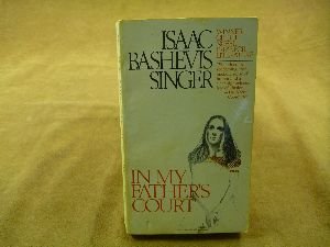 In my father's court / Isaac Bashevis Singer B0007F0KLW Book Cover
