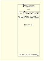 Paparazzi suivi de La Femme comme champ de bataille 2742704582 Book Cover
