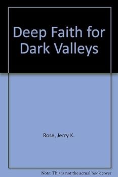 Paperback Deep Faith for Dark Valleys Book