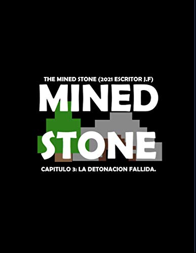 Mined Stone Capitulo 3: La Detonacion Fallida.