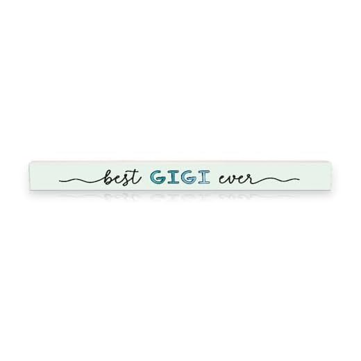 My Word! "Best Gigi Ever Wooden Sign 1.5" x 16"