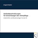 Stellenbeschreibungen für Einrichtungen der Altenpflege: Arbeitshilfen und Mustervorlagen für den PC