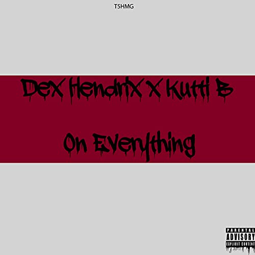 On Everything de Dex Hendrix feat. Kutti B sur Amazon Music Unlimited