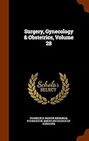 Surgery, Gynecology & Obstetrics, Volume 28 1343722160 Book Cover