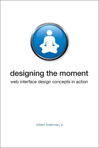 Buy Designing the Moment: Web Interface Design Concepts in Action — BookShops.in