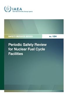 Periodic Safety Review for Nuclear Fuel Cycle Facilities (Safety Reports Series)