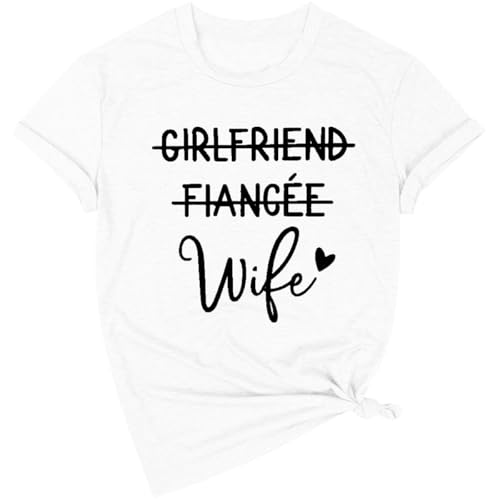 Girlfriend Fiancee Wife Shirt Women Bride Honeymoon Vacation Tees Valentine Gift