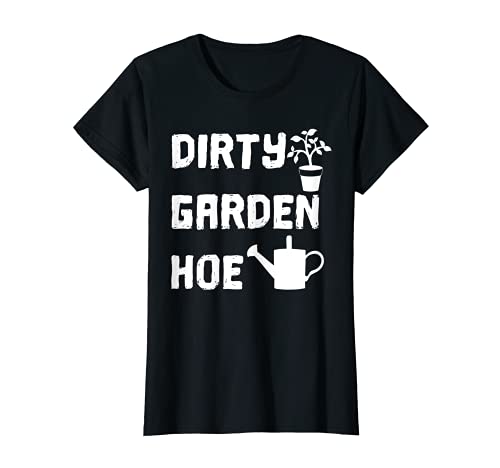 Mujer Divertido jardín sucio azada jardinero regalos humor para mamá abuela Camiseta