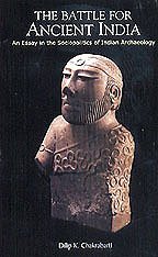 The Battle For Ancient India : An Essay In The Sociopolitics Of I...