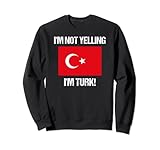 Photo Gallery non sto urlando sono turco bandiera del paese turchia felpa Photo Gallery non sto urlando sono turco bandiera del paese turchia felpa