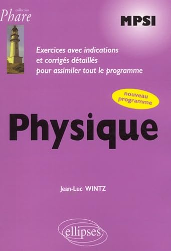 Physique MPSI : Exercices corrigés, nouveau programme