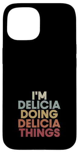 Delicia Name Delicia Personalized Name First Given �X�}�z�P�[�X iPhone 15 �p