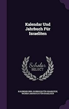Hardcover Kalendar Und Jahrbuch Fur Israeliten Book