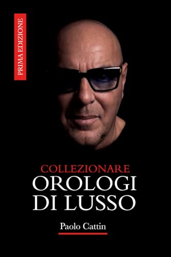 Collezionare Orologi di Lusso
