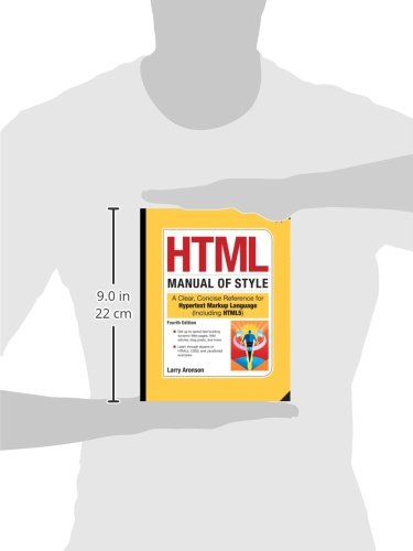HTML Manual of Style: A Clear, Concise Reference for Hypertext Markup Language (including HTML5), Fourth Edition