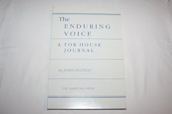 The enduring voice: A Tor House journal : being a quest for the spirit of Robinson Jeffers, America's great forgotten poet of the first half of the twentieth century