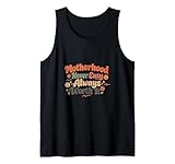 Mutterschaft ist nie einfach, Immer lohnt es Sich, Mama, das Leben Tank Top