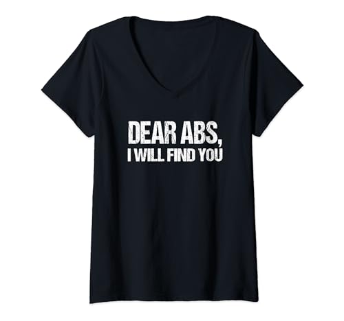Queridos Abs, I will find you Funny Gym Quote Camiseta Cuello V