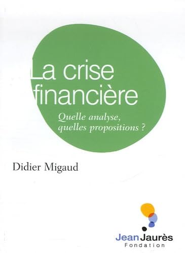 La crise financière: Quelle analyse, quelles propositions ?