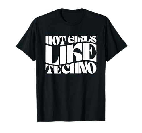 Hot Girls Like Techno - Edm Rave Festival Groovy T-Shirt cover
