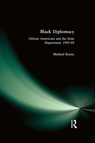 Black Diplomacy: African Americans and the State Department, 1945-69      1st Edition, Kindle Edition