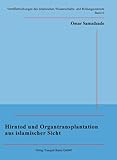 Hirntod und Organtransplantation aus islamischer Sicht (Veröffentlichungen des Islamischen Wissenschafts- und Bildungsinstituts)