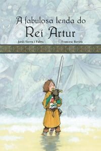 A FABULOSA LENDA DO REI ARTUR