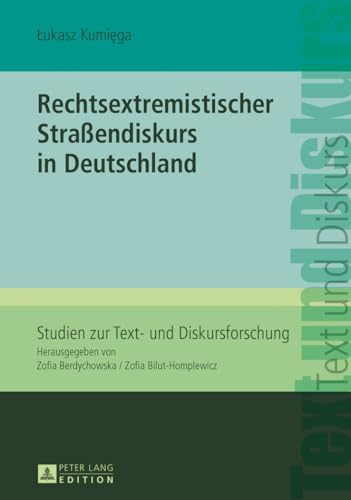 Rechtsextremistischer Straßendiskurs in Deutschland (Studien zur Text- und Diskursforschung) (German Edition)