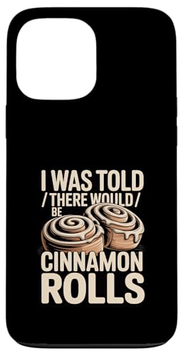 I Was Told There Would Be Cinnamon Roll Funny �X�}�z�P�[�X iPhone 13 Pro Max �p