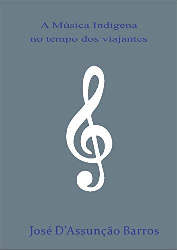 A Música Indígena no tempo dos viajantes